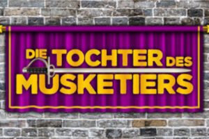 Die Tochter des Musketiers - 4. Vorstellung