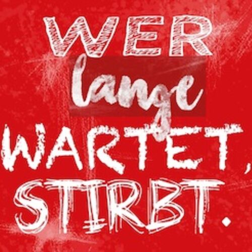 wer-lange-wartet-stirbt-wer-lange-wartet-stirbt