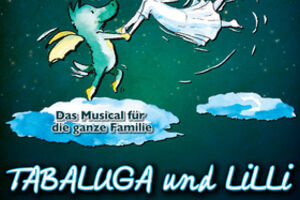 Tabaluga und Lilli - Das drachenstarke Musical für die ganze Familie