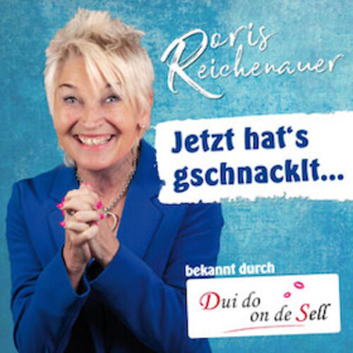 doris-reichenauer-jetzt-hats-gschnacklt
